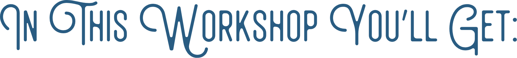 What you'll get by signing up for this free workshop